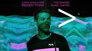 Смотреть клип Justin Jesso - Bigger Than | James Carter Remix (Official Audio)