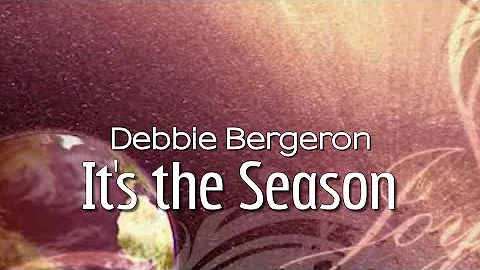 Debbie Bergeron - It's the Season