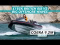 £185k British RIB vs big offshore waves | Cobra Nautique 9.2m test drive | Motor Boat & Yachting