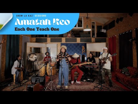 AMATAH KEO - Each One Teach one | Show La Kaz'