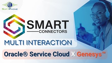 Smart Connector Customer Multi-Interaction with Oracle® Service Cloud & Genesys Cloud™ | Use Case