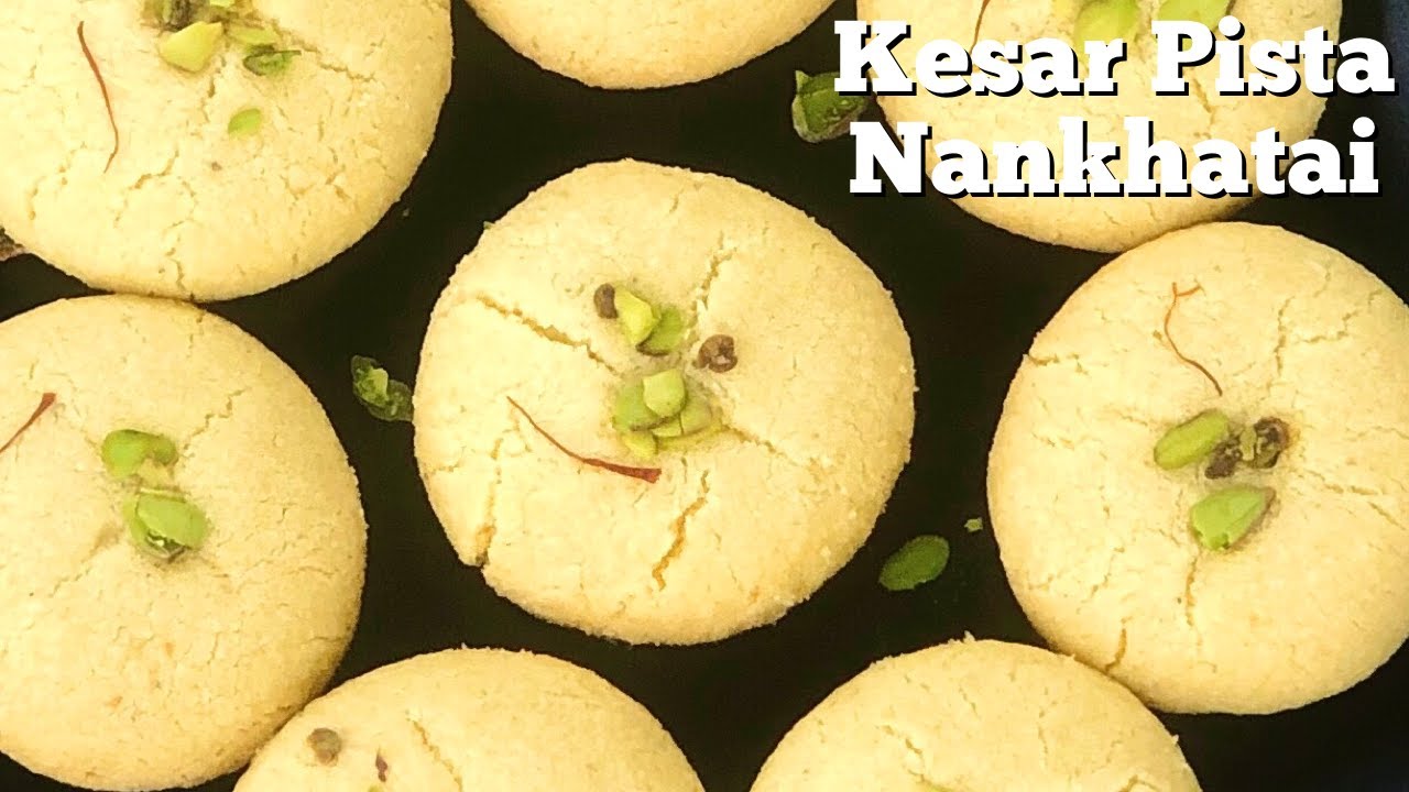 Nankhatai Recipe| Wheat Nankhatai | Kesar Pista Nankhatai | Indian Cookies | Flavourful Food