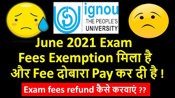 IGNOU June 2021 TEE : Exam fees refund कैसे करवाएं ? || How to get Excess Exam fees paid refund ?