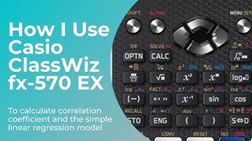 CORRELATION and Simple Linear REGRESSION with Casio ClassWiz fx-570/991 EX