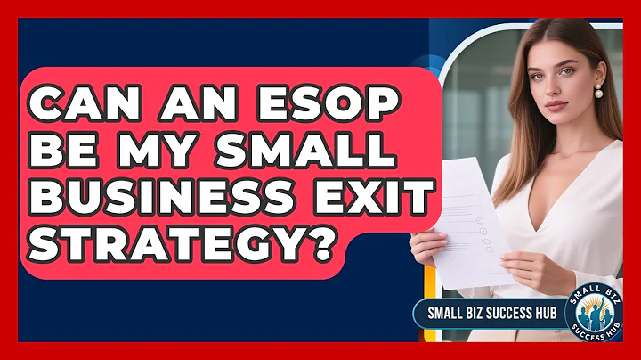 Can An ESOP Be My Small Business Exit Strategy? - Small Biz Success Hub
