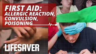 FIRST AID: Severe Allergic Reaction, Convulsion, and Poisoning | LIFESAVER