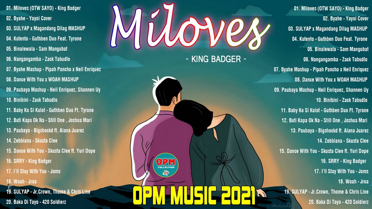 MILOVES 1 HOUR NONSTOP - Latest OPM Music Hits 2021 | King Badger, Zack Tabudlo| Best OPM Collection