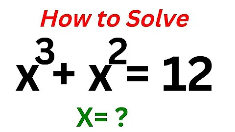Math Olympiad Challenge X^3+x^2=12 | Nice Trick | Real Solution...