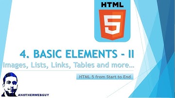 4. Basic HTML Elements II - Images, Lists, Links, Tables and more | HTML Tutorial Series