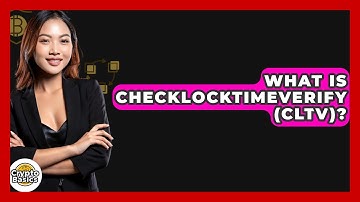 What Is CHECKLOCKTIMEVERIFY (CLTV)? - CryptoBasics360.com