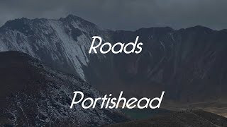 Roads - Portishead - Lyrics Resimi