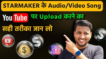 Starmaker Ke MP3 /Video Song YouTube Per Kaise Dale 2024 || How To Upload Starmaker Song On YouTube