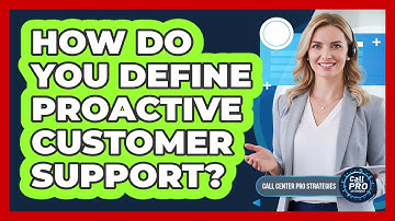 How Do You Define Proactive Customer Support?