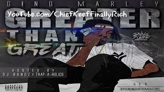 Gino Marley - Last Night ft. Lil Herb & SD | Greater Than Great