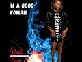 I'M A GOOD WOMAN BY: WEST LOVE