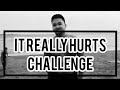 It really hurts challenge  team borge