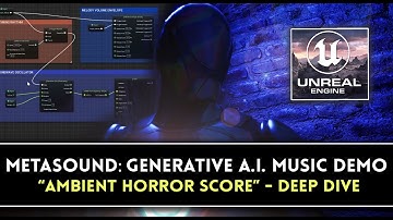 Generative A.I. Game Score: Ambient Horror Deep Dive with UE5 Metasounds and Blueprints