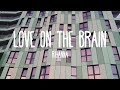Love On The Brain - Rihanna (Lyrics)
