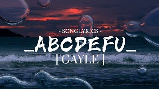 ABCDEFU [ GAYLE ] - LYRICS