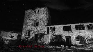 3 Creepy True Abandoned House Stories