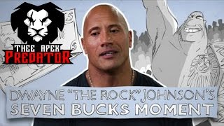 Dwayne Johnson 7 Bucks Moment