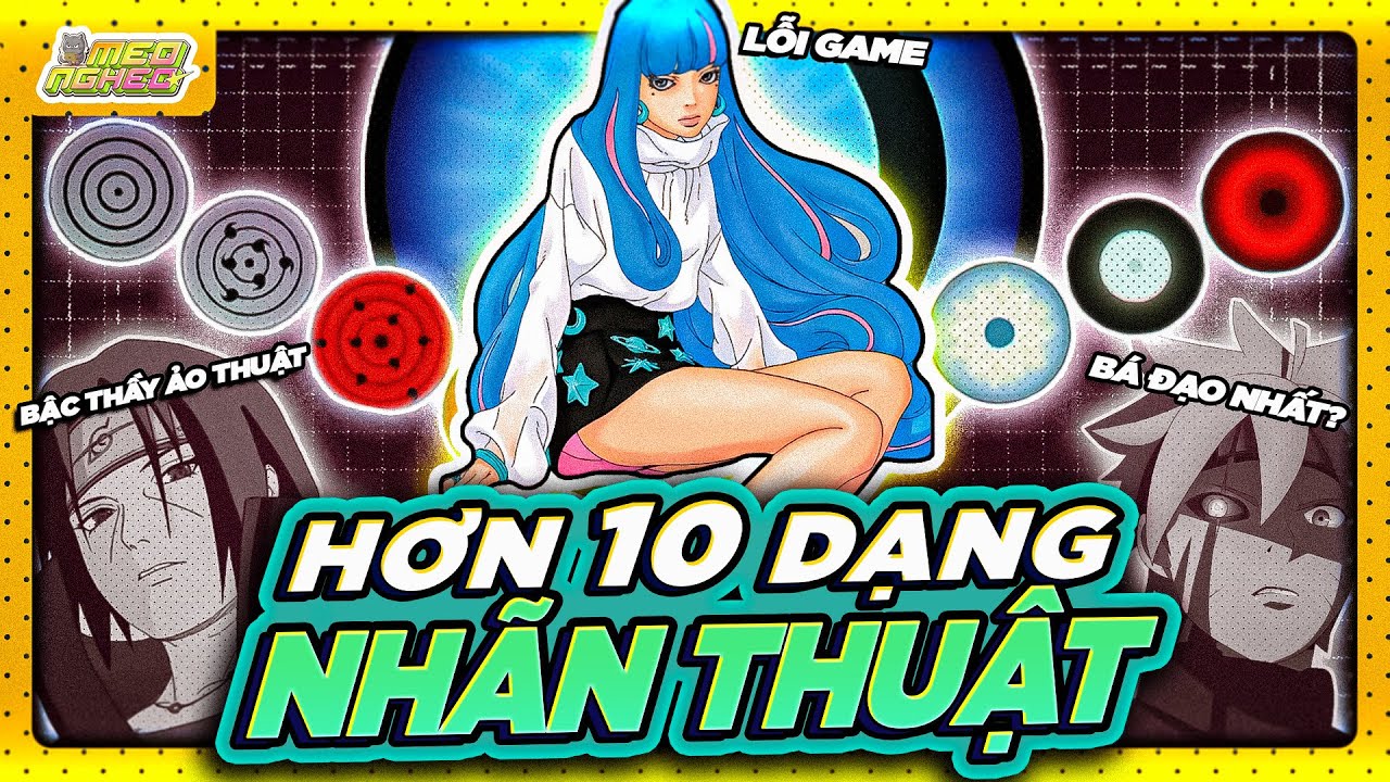 BORUTO X NARUTO | TỔNG HỢP HƠN 10 DẠNG NHÃN THUẬT!