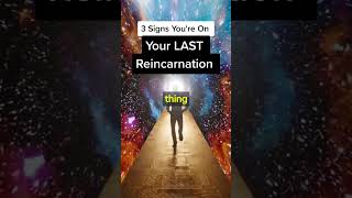 3 Signs You're On Your LAST Reincarnation On Earth