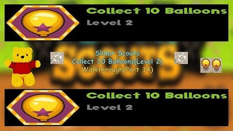 Slider Scouts - Collect 10 Balloons(Level 2) - Walkthrough(Part 14)