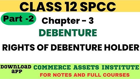 SPCC | PART 2 | CHAPTER 3 I DEBENTURE| RIGHTS OF DEBENTURE HOLDER