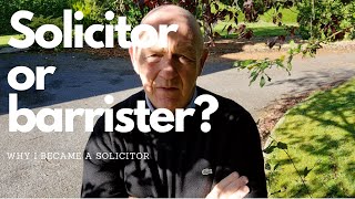 Solicitor or barristerwhy I chose to become a solicitor