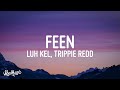 Luh Kel - Feen (Lyrics) ft. Trippie Redd  | 25 Min