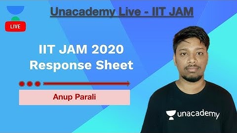 IIT JAM 2020 Response Sheet | IIT JAM | Anup Parali | JAM 2020 | Unacademy Live