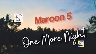 Maroon 5 - One More Night (Lyrics)