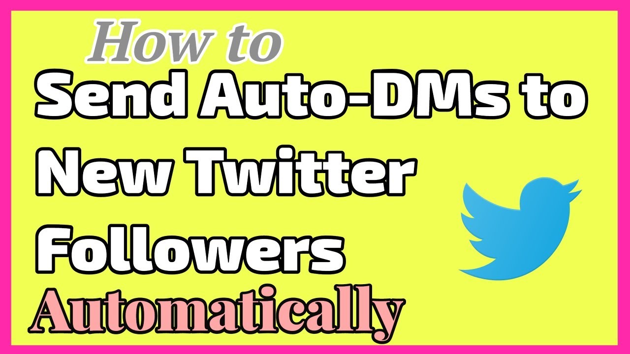 How to Send Auto-DM (Direct Message) to New Twitter Followers 