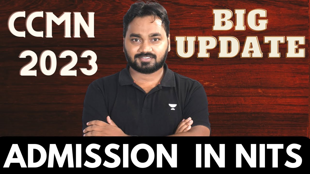 CCMN 2023 Big Update NIT Admissions MSc, MTech And Other