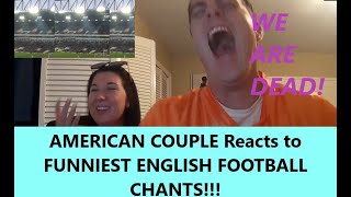 Americans React to FUNNIEST ENGLISH FOOTBALL CHANTS Couples Reaction