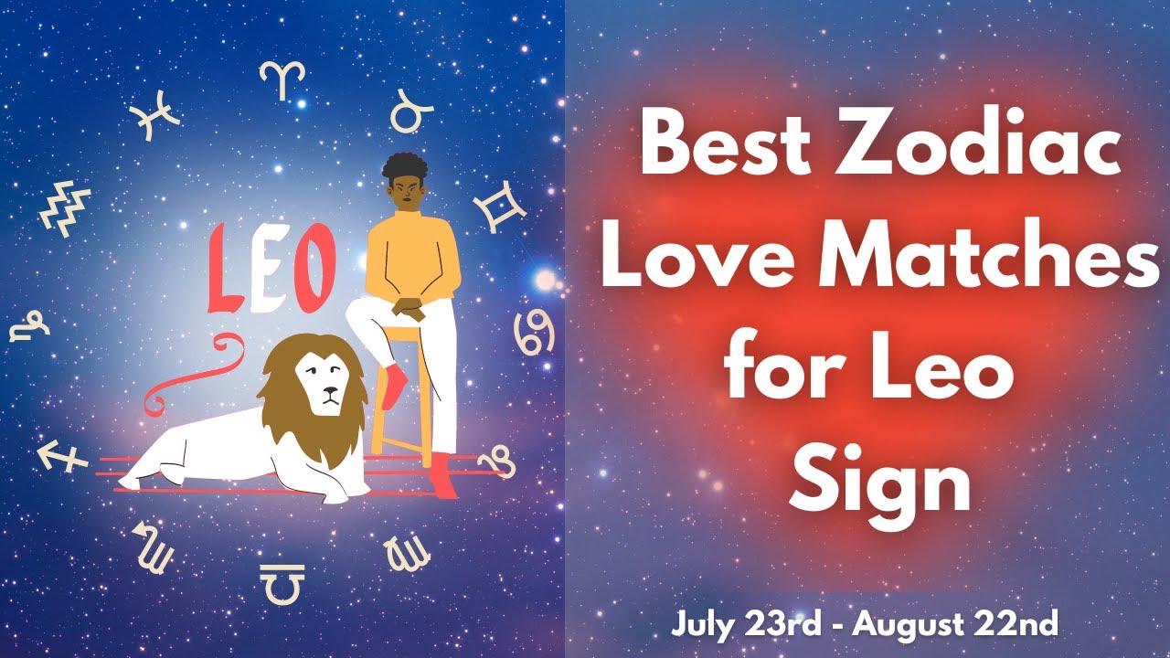 Leo Compatibility with Zodiac Signs: Best Love Match for Leo Woman or ...