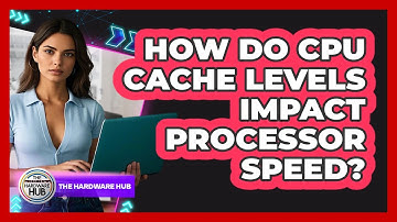 How Do CPU Cache Levels Impact Processor Speed? - The Hardware Hub