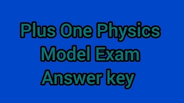 Plus One Physics Model Exam 2023 Answer key