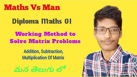Working Method to Solve Matrix Problems In Telugu || Maths Vs Man
