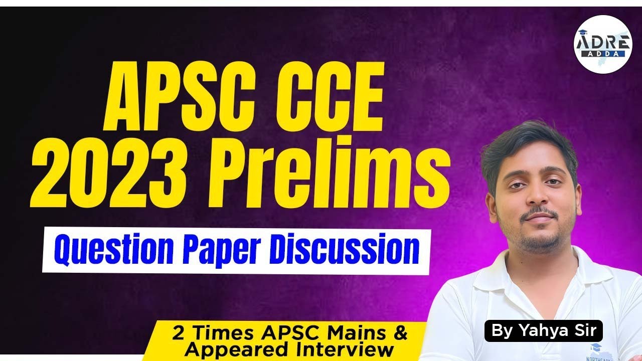 APSC CCE 2023 Prelims Question Paper Discussion| Part-1 | By Yahya Sir ...