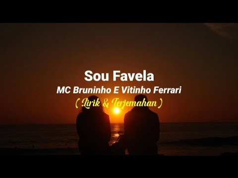 Sou Favela - MC Bruninho E Vitinho Ferrari | Viral tiktok ( Lirik \u0026 Terjemahan )