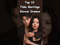 Top 10 Fake Marriage Korean Dramas