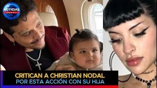 Critican a Christian Nodal por esta acción con su hija tras terminar con Cazzu #nodal #cazzu