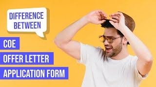 Difference between Application form, Letter of Offer (LOO) and Confirmation of Enrolment (COE)
