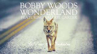 Bobby Woods - Les Deux Love Orchestra - Wonderland  - Featuring Valerie Carter