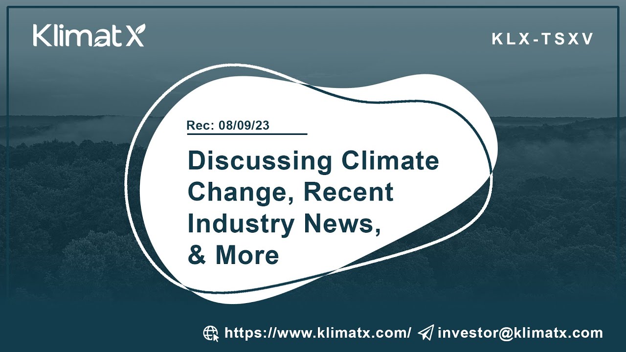 KlimatX; Discussing Climate Change, Recent Industry News, & More