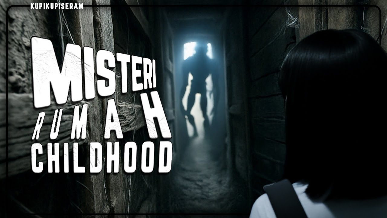 Misteri Rumah Childhood #kupikupiseram