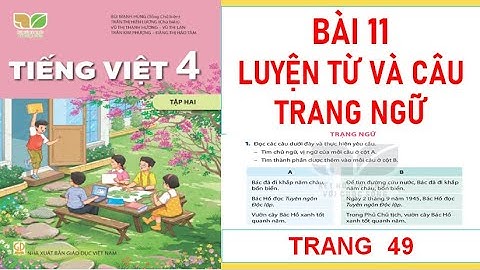 TIẾNG VIỆT LỚP 4: BÀI 11: LUYỆN TỪ VÀ CÂU TRẠNG NGỮ  SÁCH KẾT NỐI HAY NHẤT