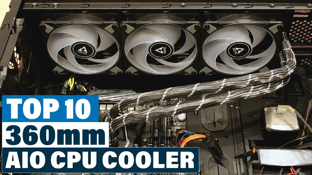 Top 10 Best 360mm AIO CPU Cooler (2023) 